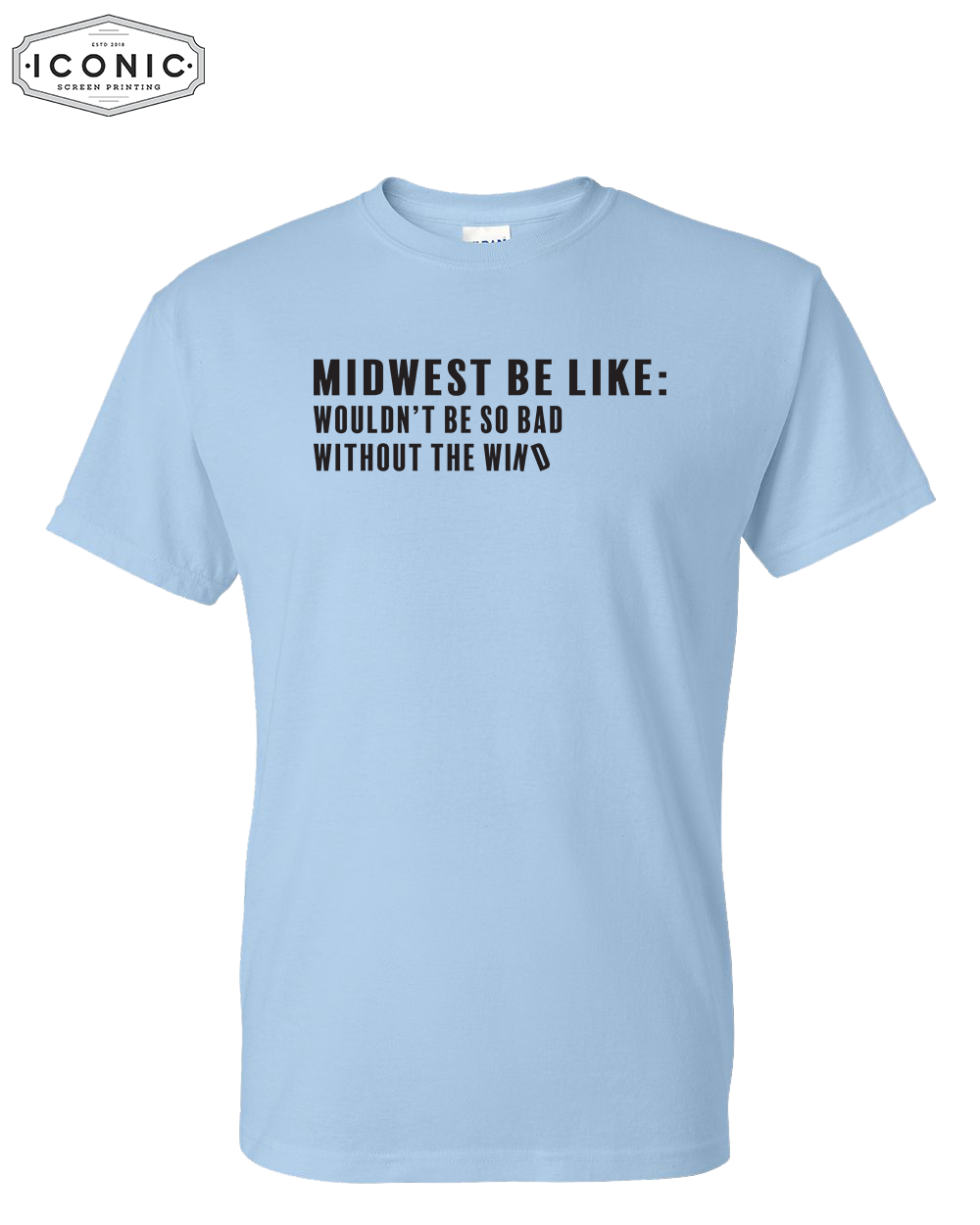 Midwest Be Like - DryBlend T-shirt