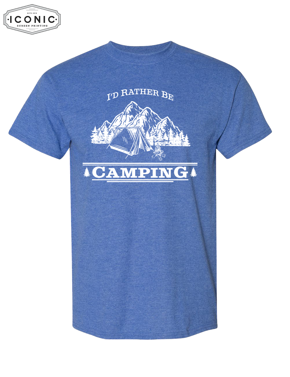 I'd Rather Be Camping - DryBlend T-shirt