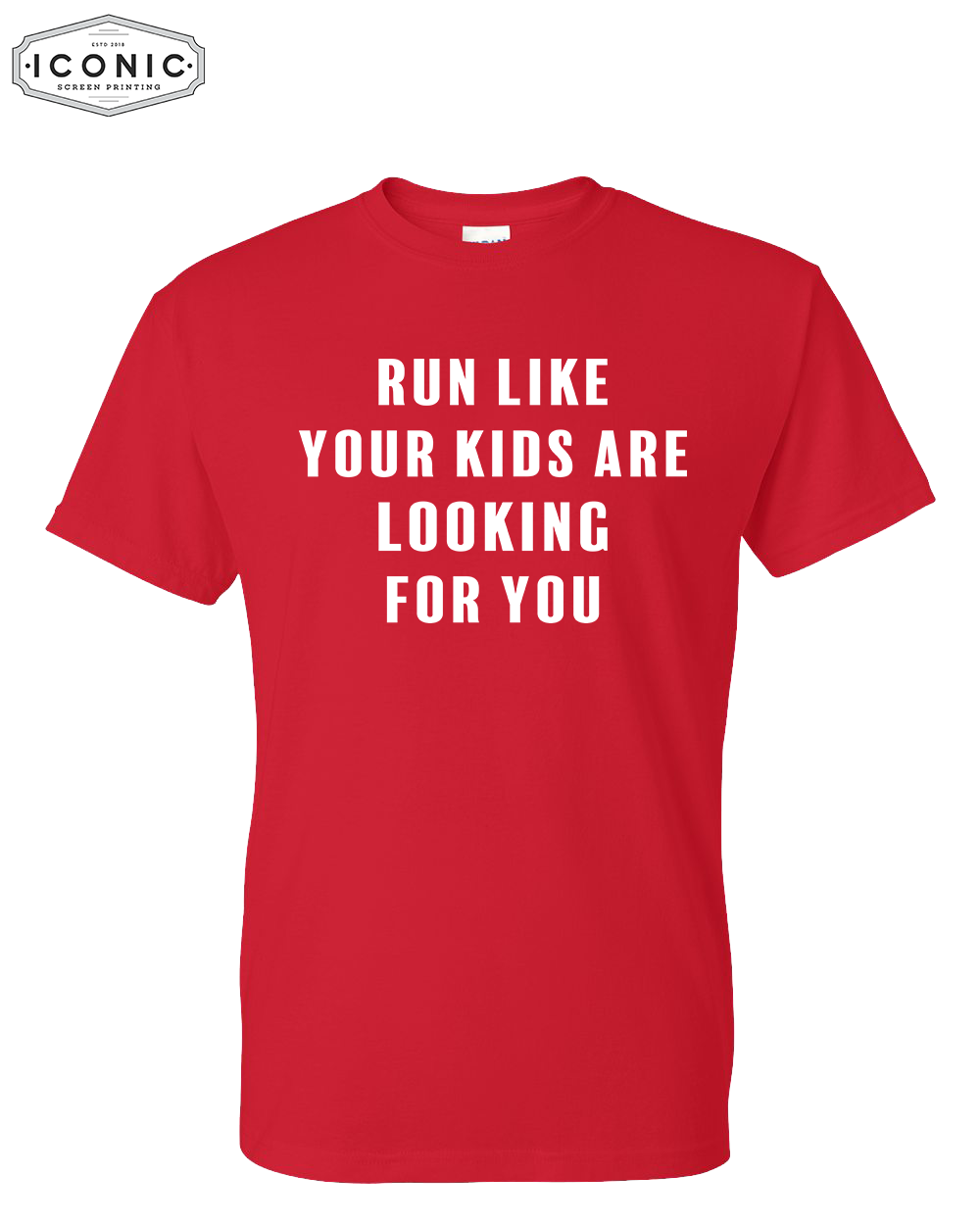 Run Like Your Kids Are Looking For You - DryBlend T-Shirt