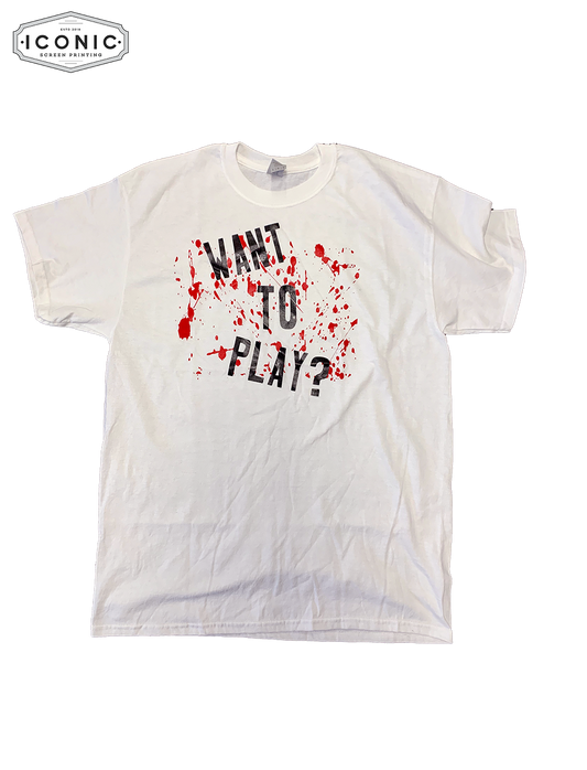 Want To Play? - DryBlend T-shirt - Clearance