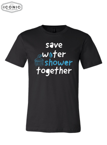 Save Water Shower Together - D6 - BELLA+CANVAS - Jersey Tee
