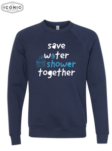 Save Water Shower Together - D6 - BELLA+CANVAS - Sponge Fleece Raglan Crewneck Sweatshirt