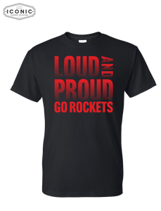 Loud and Proud Rockets - DryBlend T-shirt