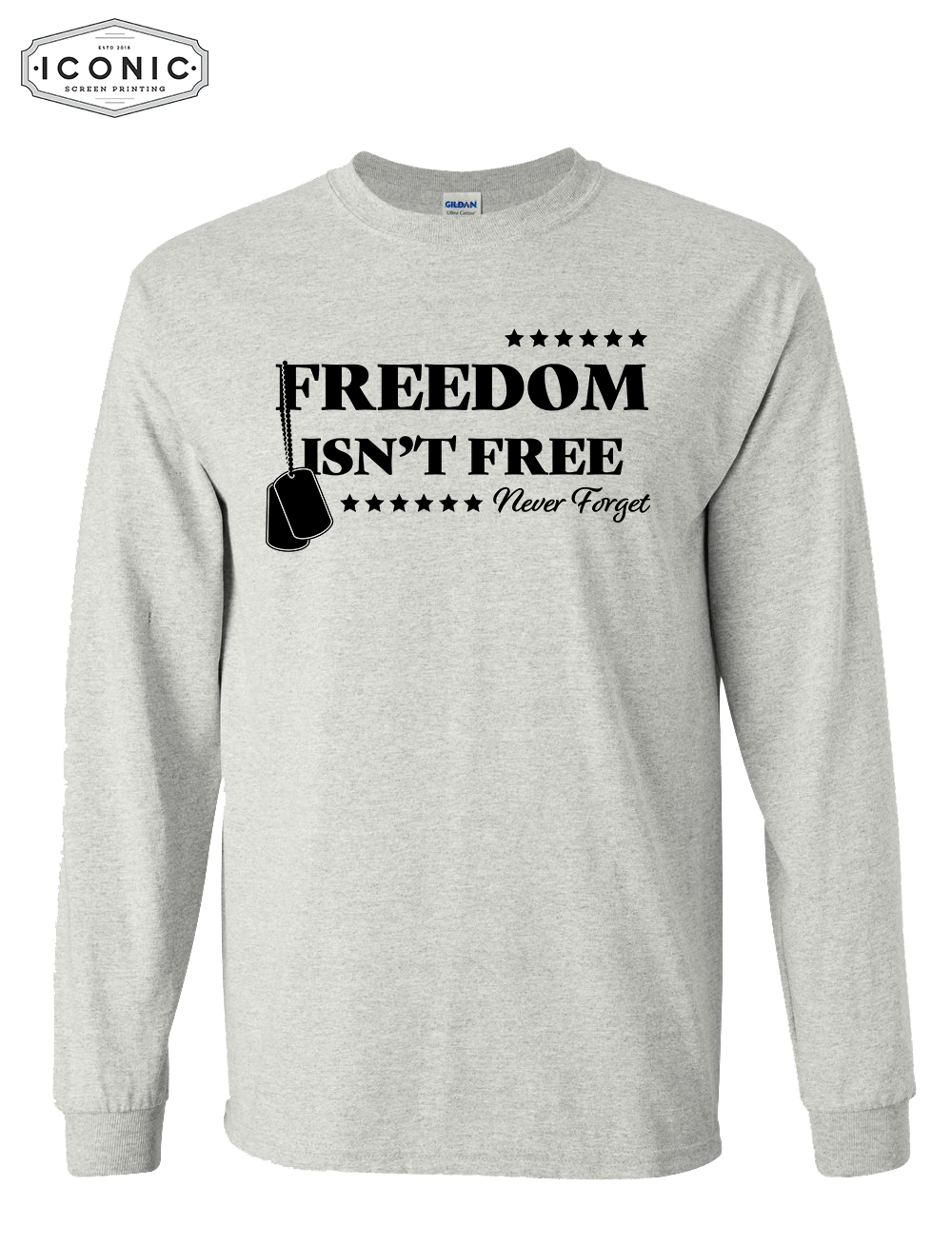 Freedom Isn't Free - Ultra Cotton Long Sleeve