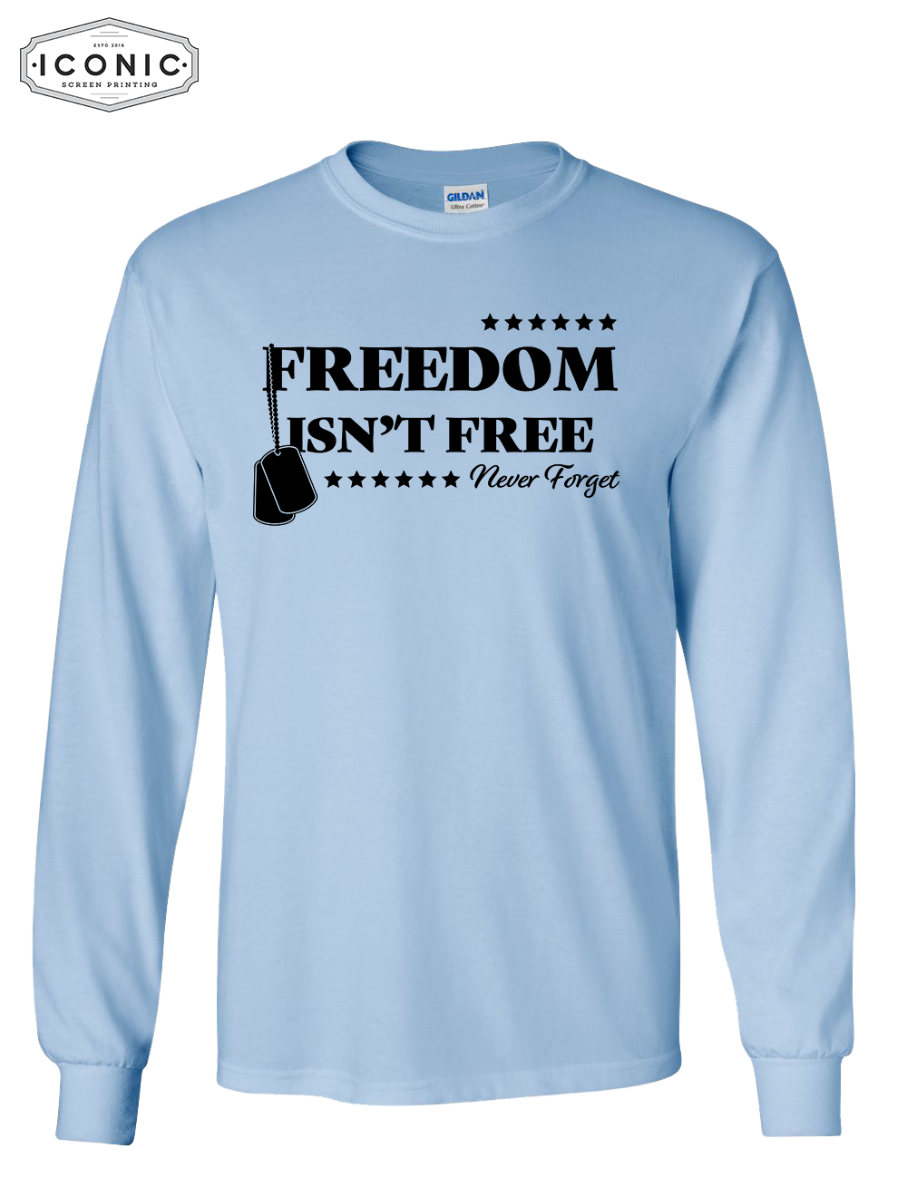 Freedom Isn't Free - Ultra Cotton Long Sleeve