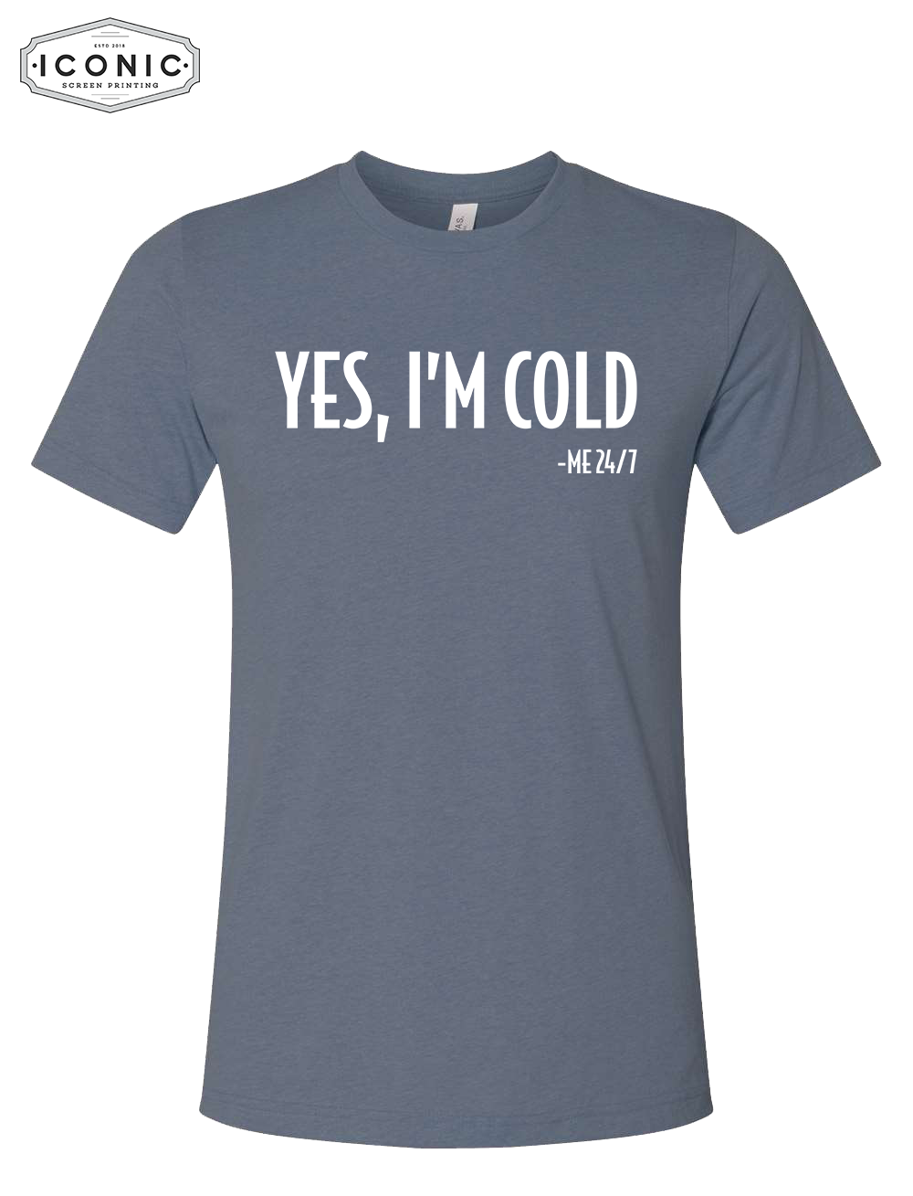 Yes, I'm Cold - Unisex Jersey Tee