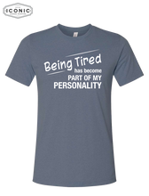 Load image into Gallery viewer, Being Tired Has Become My Personality - Unisex Jersey Tee
