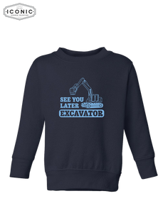 See You Later Excavator - Toddler Fleece Crewneck Sweatshirt
