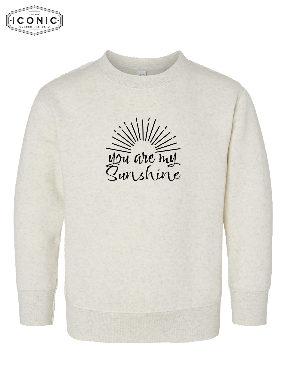 You Are My Sunshine - Toddler Fleece Crewneck Sweatshirt