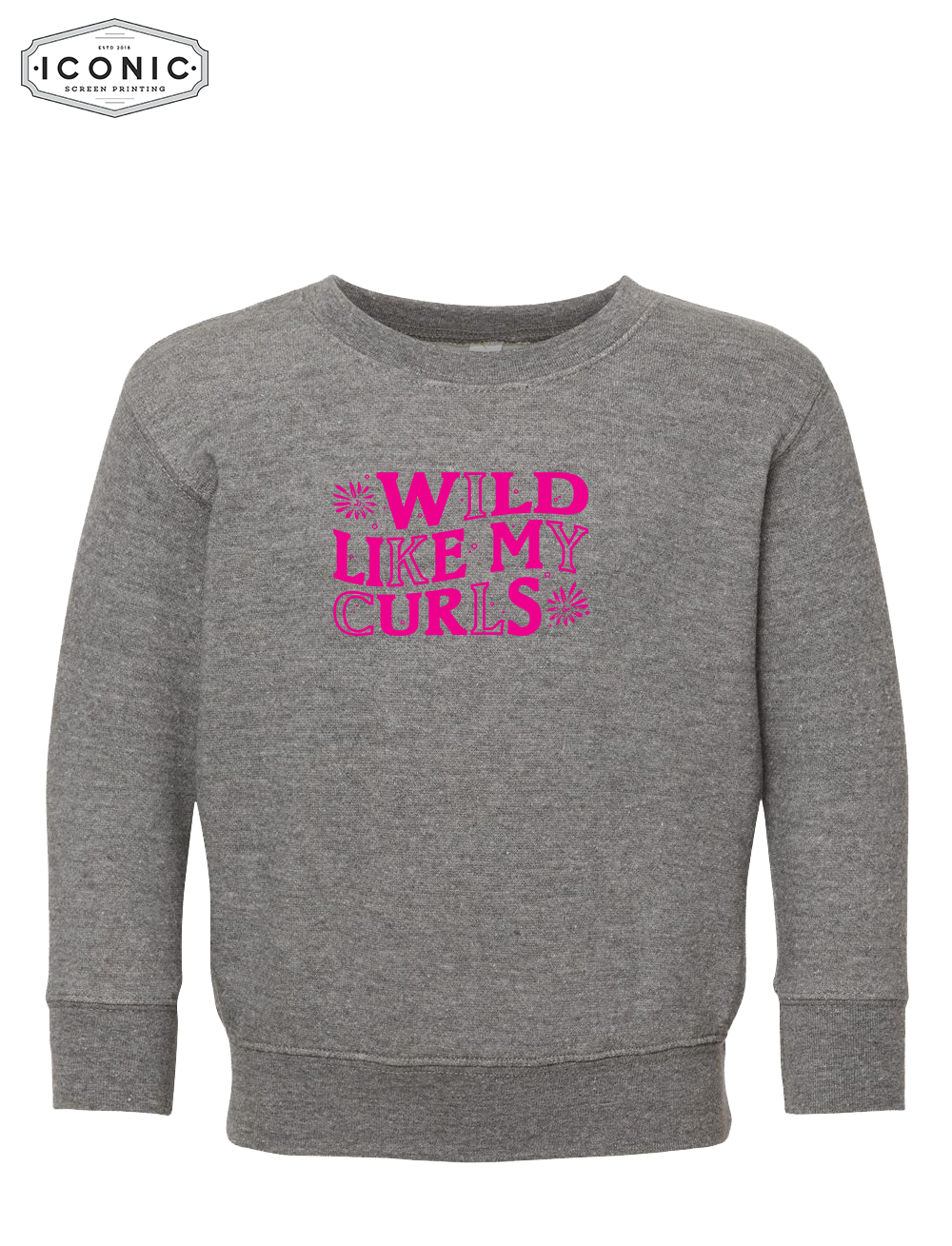 Wild Like My Curls - Toddler Fleece Crewneck Sweatshirt