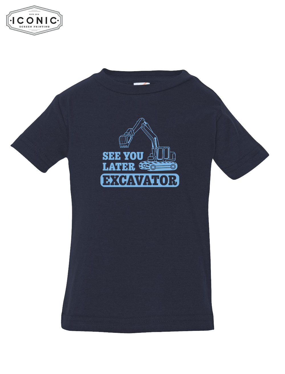 See You Later Excavator - Infant Fine Jersey Tee