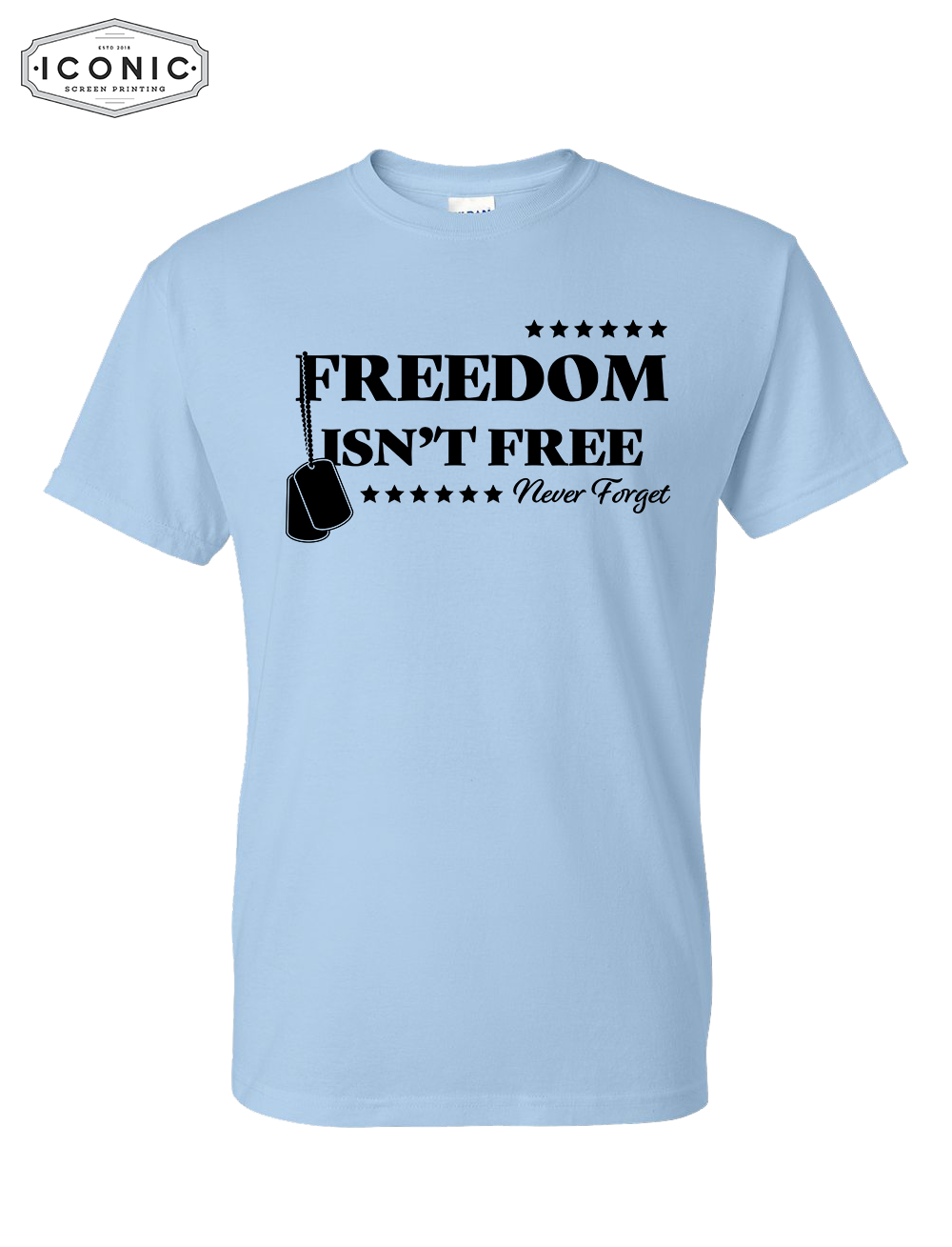 Freedom Isn't Free - DryBlend T-Shirt