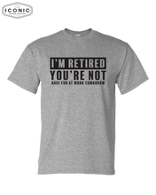 Load image into Gallery viewer, I&#39;m Retired - DryBlend T-shirt
