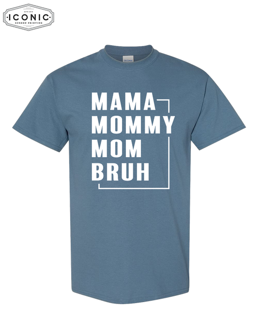 Mama, Mommy, Mom, Bruh - DryBlend T-Shirt