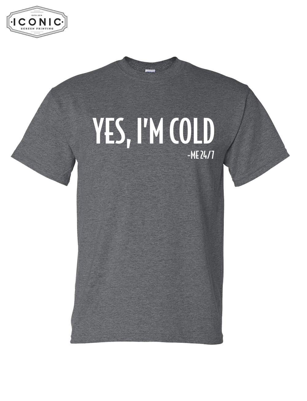 Yes, It's Cold - DryBlend T-shirt
