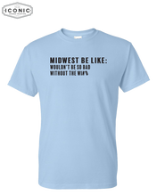 Load image into Gallery viewer, Midwest Be Like - DryBlend T-shirt
