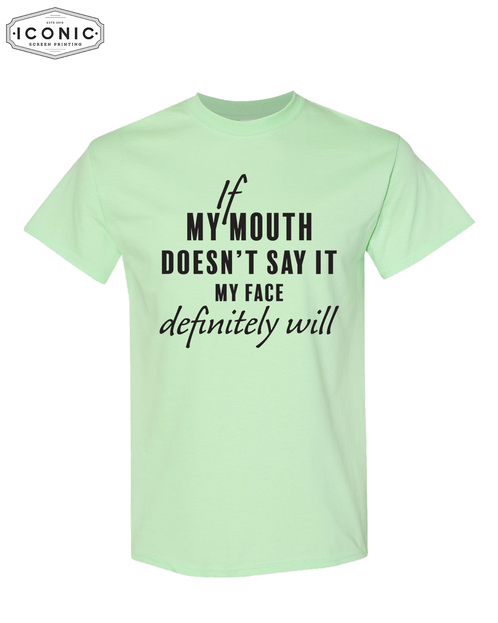 My Face Says It - DryBlend T-Shirt