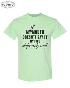 My Face Says It - DryBlend T-Shirt