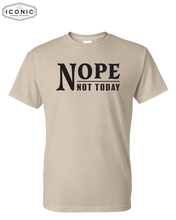 Load image into Gallery viewer, Nope Not Today - DryBlend T-Shirt
